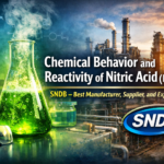 Chemical Behavior and Reactivity of Nitric Acid (HNO₃) SNDB – Best Manufacturer, Supplier, and Exporter